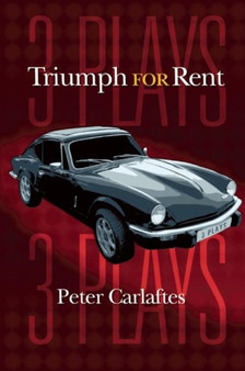 Triumph for Rent: Three Plays by Peter Carlaftes - Paperback