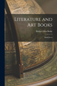 Literature and Art Books : Book Seven by Bridget Ellen Burke - Paperback