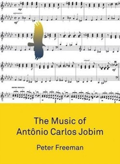 The Music of Antonio Carlos Jobim by Peter Freeman - Paperback