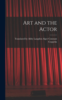 Art and the Actor by Abby Langdon Coquelin - Hardback