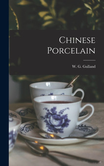 Chinese Porcelain by W G Gulland - Hardback