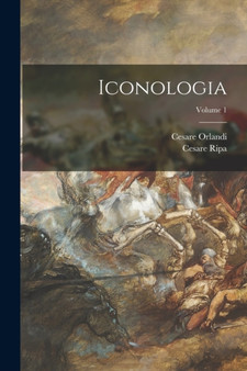 Iconologia; Volume 1 by Cesare Ripa - Paperback