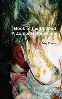 The Book of the Undead A Zombie Film Guide by Terry Rowan - Hardback