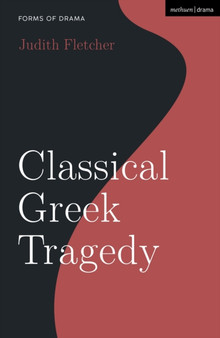 Classical Greek Tragedy by Judith Fletcher - Hardback
