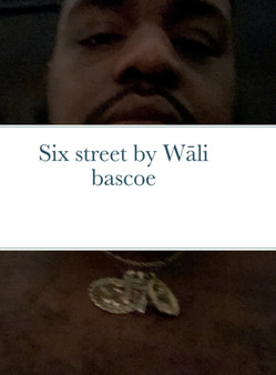Six street by Wāli bascoe by Wali Bascoe - Hardback