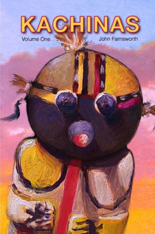 Kachinas : Paintings of Kachina dolls by John Farnsworth - Paperback