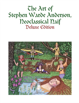 The Art of Stephen Warde Anderson, Neoclassical Naif by Stephen Warde Anderson - Paperback