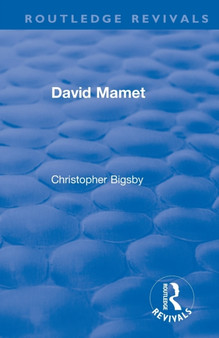 Routledge Revivals: David Mamet (1985) by Christopher Bigsby - Paperback