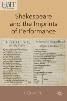 Shakespeare and the Imprints of Performance by J.Gavin Paul - Hardback