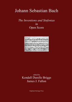 J. S. Bach the Inventions and Sinfonias in Open Score by Kendall Durelle Briggs - Paperback