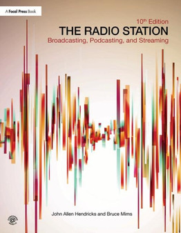 The Radio Station : Broadcasting, Podcasting, and Streaming by John Hendricks - Paperback