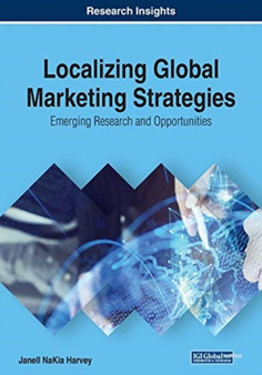 Localizing Global Marketing Strategies : Emerging Research and Opportunities by Janell NaKia Harvey - Paperback