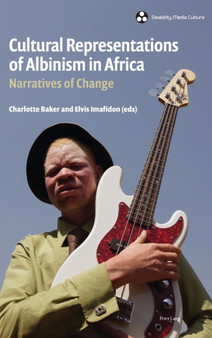 Cultural Representations of Albinism in Africa : Narratives of Change : 2 by Alison Wilde - Hardback