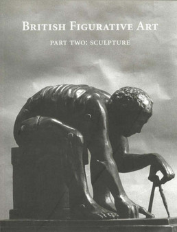 British Figurative Art : Sculpture Pt. 2 by Norbert Lynton - Hardback