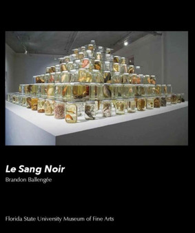 Le Sang Noir : Brandon Ballengee by Brandon Ballengee - Paperback