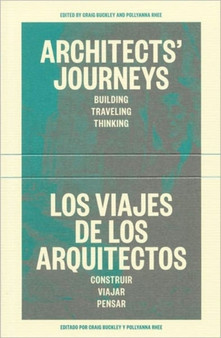 Architects' Journeys ??? Building Traveling Thinking by Craig Buckley - Paperback