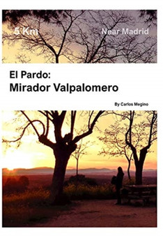 Mirador de Valpalomero : Near Madrid by Carlos Megino - Hardback