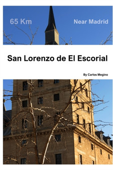 San Lorenzo de El Escorial : Near Madrid by Carlos Megino - Paperback