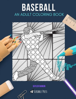 Baseball : AN ADULT COLORING BOOK: A Baseball Coloring Book For Adults by Skyler Rankin - Paperback