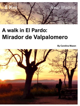 A walk in El Pardo : Mirador de Valpalomero: Near Madrid by Carolina Mazon - Hardback