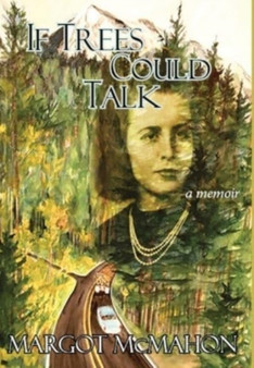 If Trees Could Talk by Margot McMahon - Hardback