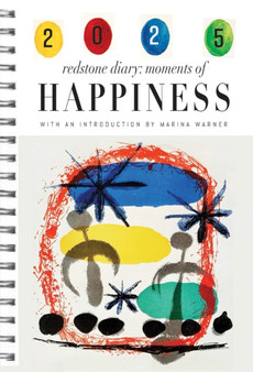 The Redstone Diary 2025 : Moments of Happiness by Julian Rothenstein - Paperback