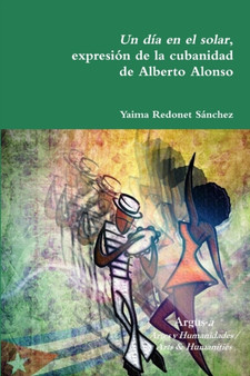 Un dia en el solar, expresion de la cubanidad de Alberto Alonso by Yaima Redonet Sanchez - Paperback