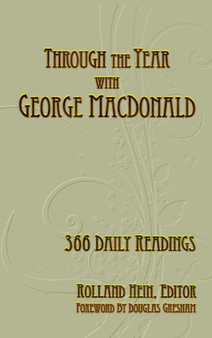 Through the Year with George MacDonald : 366 Daily Readings by Rolland Hein - Hardback
