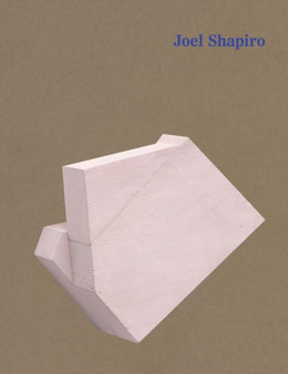 Joel Shapiro by Joel Shapiro - Hardback
