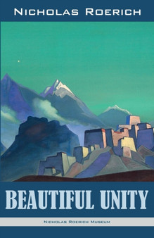 Beautiful Unity by Nicholas Roerich - Paperback