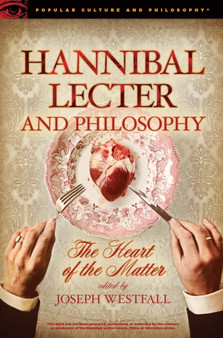 Hannibal Lecter and Philosophy : The Heart of the Matter by Joseph Westfall - Paperback