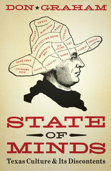 State of Minds : Texas Culture and Its Discontents by Don Graham - Hardback