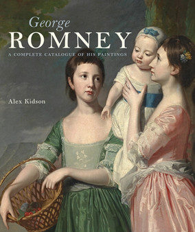 George Romney : A Complete Catalogue of His Paintings by Alex Kidson - Hardback