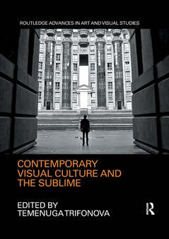 Contemporary Visual Culture and the Sublime by Temenuga Trifonova - Paperback