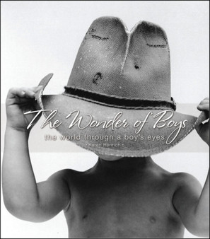 The Wonder of Boys : The World Through the Eyes of Boys by Karen Henrich - Hardback