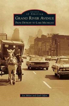 Grand River Avenue : From Detroit to Lake Michigan by Jon Milan - Hardback