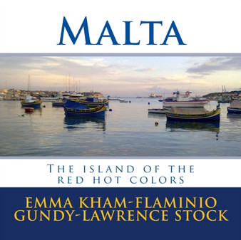 Malta : The island of the red hot colors by Flaminio Gundy - Paperback