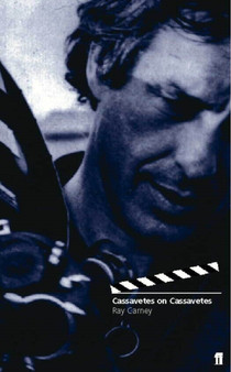 Cassavetes on Cassavetes by Ray Carney - Paperback