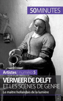 Vermeer de Delft et les scenes de genre : Le maitre hollandais de la lumiere by 50minutes - Paperback