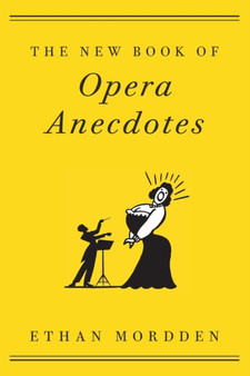 The New Book of Opera Anecdotes by Ethan Mordden - Paperback