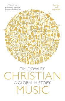 Christian Music : A global history (revised and expanded) by Tim Dowley - Paperback
