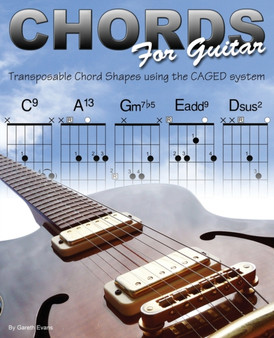 Chords for Guitar : Transposable Guitar Chords Using the CAGED System by Gareth Evans - Paperback