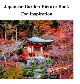 Japanese Garden Picture Book For Inspiration by David Sechovicz - Hardback