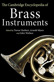 The Cambridge Encyclopedia of Brass Instruments by Trevor Herbert - Hardback
