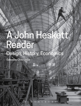A John Heskett Reader : Design, History, Economics by John Heskett - Hardback
