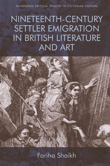 Nineteenth-Century Emigration in British Literature and Art by Fariha Shaikh - Hardback