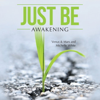 Just Be : Awakening by Venus & Mars - Paperback