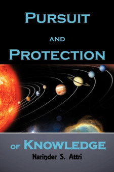 Pursuit and Protection of Knowledge by Narinder Attri - Paperback