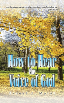 How to Hear the Voice of God by Ernest J Murat - Paperback
