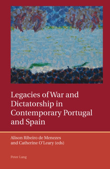Legacies of War and Dictatorship in Contemporary Portugal and Spain : 1 by Francis Lough - Paperback